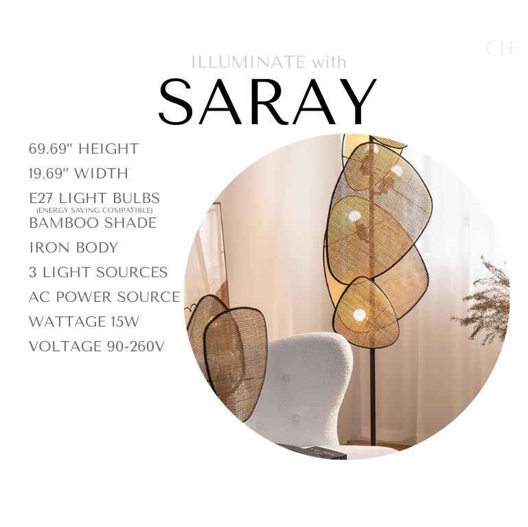 Product sheet for Saray, reading as;
69.69” Height
19.69” Width
E27 Light Bulb (energy saving compatible)
Bamboo Shade
Iron Body
3 Light Sources
AC Power Source
Wattage 15W
Voltage 90-260V