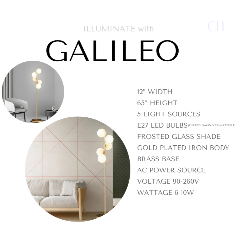 Product descriptions for Galileo. Reads as 

12” Width

65” Height

5 Light Sources

E27 LED Bulbs

Frosted Glass Shade

Gold plated iron body

Brass Base

AC Power Source

Voltage 90-260V

Wattage 6-10W